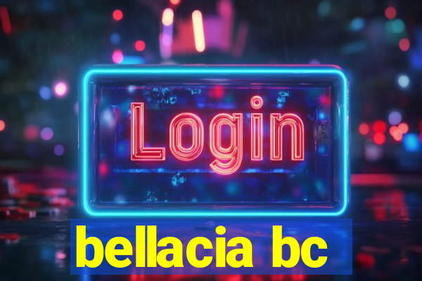bellacia bc